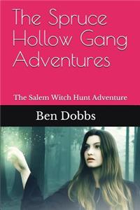 The Spruce Hollow Gang Adventures