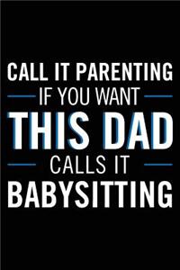 Call It Parenting If You Want This Dad Calls It Babysitting
