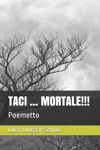 Taci ... Mortale!!!