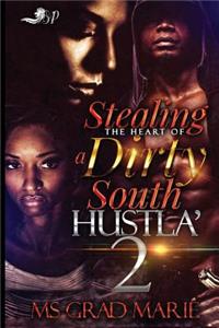 Stealing the Heart of a Dirty South Hustla' 2