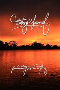 Mastery Journal - Productivity is an artform