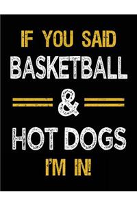 If You Said Basketball & Hot Dogs I'm In