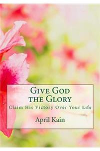 Give God the Glory