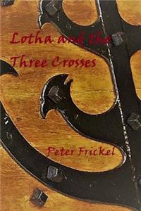 Lotha and the Three Crosses