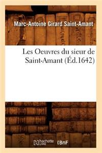 Les Oeuvres Du Sieur de Saint-Amant, (Éd.1642)
