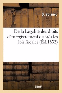 de la Légalité Des Droits d'Enregistrement d'Après Les Lois Fiscales