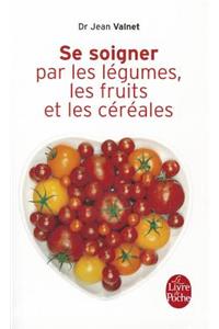 Se Soigner Par Les Legumes Les Fruits