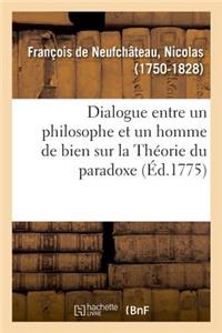 Dialogue Entre Un Philosophe Et Un Homme de Bien Sur La Théorie Du Paradoxe