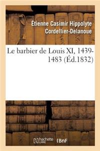 barbier de Louis XI, 1439-1483
