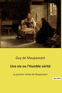 Une vie ou l'Humble vérité
