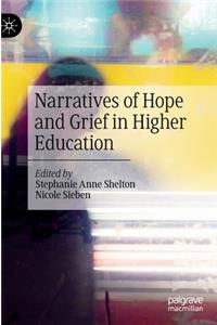 Narratives of Hope and Grief in Higher Education