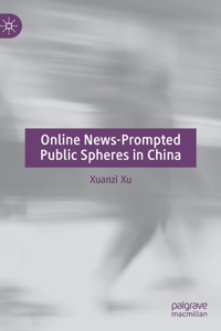 Online News-Prompted Public Spheres in China