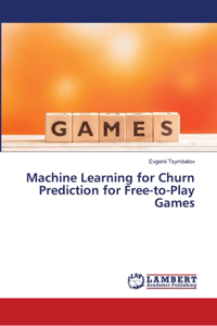 Machine Learning for Churn Prediction for Free-to-Play Games