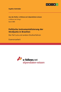 Politische Instrumentalisierung der Strafjustiz in Brasilien