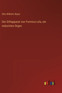 Der Giftapparat von Formica rufa, ein reducirtes Organ