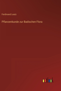Pflanzenkunde zur Badischen Flora