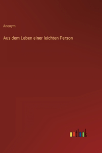 Aus dem Leben einer leichten Person