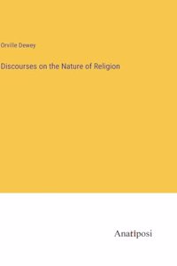 Discourses on the Nature of Religion