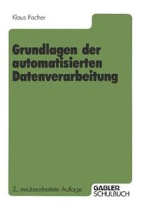 Grundlagen Der Automatisierten Datenverarbeitung