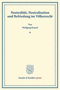 Neutralitat, Neutralisation Und Befriedung Im Volkerrecht