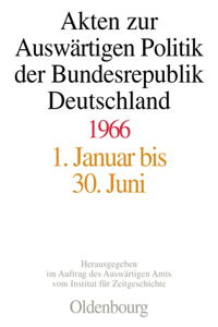 Akten Zur Auswärtigen Politik Der Bundesrepublik Deutschland 1966