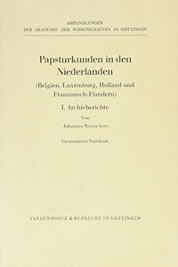 Papsturkunden in Den Niederlanden. Band 1: Archivberichte