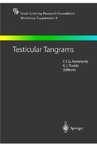 Testicular Tangrams: 12th European Workshop on Molecular and Cellular Endocrinology of the Testis