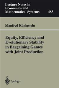 Equity, Efficiency and Evolutionary Stability in Bargaining Games with Joint Production