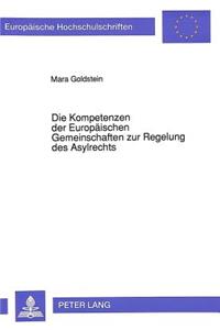 Die Kompetenzen der Europaeischen Gemeinschaften zur Regelung des Asylrechts