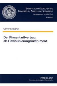 Der Firmentarifvertrag ALS Flexibilisierungsinstrument