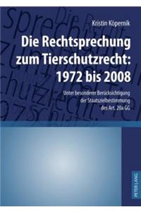 Rechtsprechung Zum Tierschutzrecht: 1972 Bis 2008