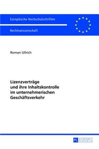 Lizenzvertraege und ihre Inhaltskontrolle im unternehmerischen Geschaeftsverkehr