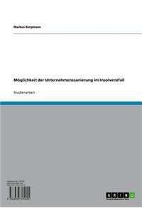 Moglichkeit Der Unternehmenssanierung Im Insolvenzfall