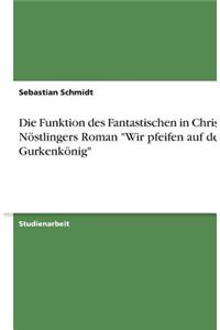 Funktion des Fantastischen in Christine Nöstlingers Roman 