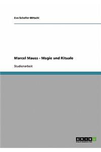 Marcel Mauss - Magie und Rituale
