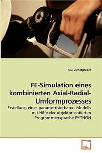 FE-Simulation eines kombinierten Axial-Radial-Umformprozesses