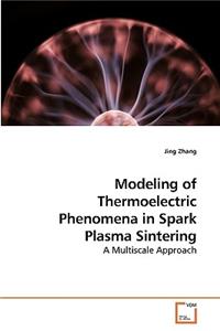 Modeling of Thermoelectric Phenomena in Spark Plasma Sintering