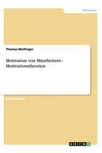 Motivation von Mitarbeitern. Motivationstheorien