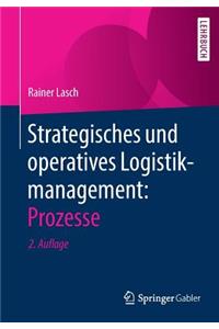 Strategisches Und Operatives Logistikmanagement: Prozesse