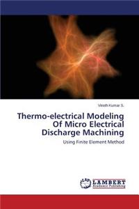 Thermo-electrical Modeling Of Micro Electrical Discharge Machining