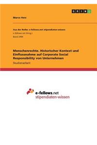 Menschenrechte. Historischer Kontext und Einflussnahme auf Corporate Social Responsibility von Unternehmen