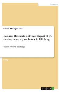 Business Research Methods. Impact of the sharing economy on hotels in Edinburgh