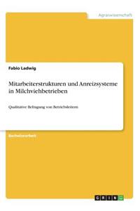 Mitarbeiterstrukturen und Anreizsysteme in Milchviehbetrieben