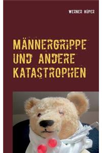 Männergrippe und andere Katastrophen