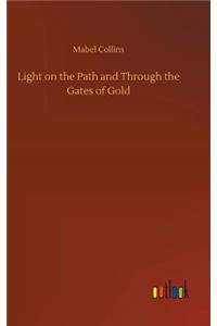 Light on the Path and Through the Gates of Gold