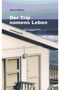 Der Trip namens Leben