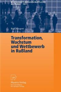 Transformation, Wachstum Und Wettbewerb in Rußland