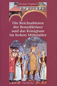 Reichsabteien Der Benediktiner Und Das Konigtum Im Hohen Mittelalter (900-1125)