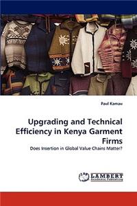 Upgrading and Technical Efficiency in Kenya Garment Firms