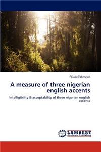 Measure of Three Nigerian English Accents